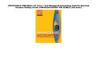 [PDF|BOOK|E-PUB|Mobi] ((P.D.F))^^@@ Managerial Accounting Tools for Business
Decision Making review DOWNLOAD EBOOK PDF KINDLE [full book]
 