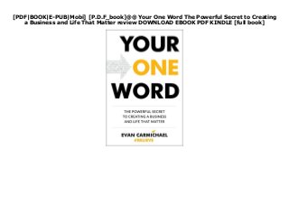 [PDF|BOOK|E-PUB|Mobi] [P.D.F_book]@@ Your One Word The Powerful Secret to Creating
a Business and Life That Matter review DOWNLOAD EBOOK PDF KINDLE [full book]
 