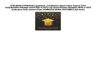 [PDF|BOOK|E-PUB|Mobi] paperback_$ Graduation Guest review Class of 2019
Congratulation Message review Sign in Party Log review Memory Keepsake Write in 2019
Graduation Party review review DOWNLOAD EBOOK PDF KINDLE [full book]
 