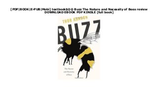 [PDF|BOOK|E-PUB|Mobi] textbook$@@ Buzz The Nature and Necessity of Bees review
DOWNLOAD EBOOK PDF KINDLE [full book]
 