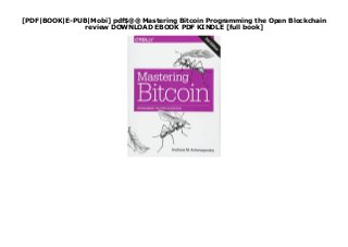 [PDF|BOOK|E-PUB|Mobi] pdf$@@ Mastering Bitcoin Programming the Open Blockchain
review DOWNLOAD EBOOK PDF KINDLE [full book]
 