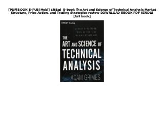 [PDF|BOOK|E-PUB|Mobi] $REad_E-book The Art and Science of Technical Analysis Market
Structure, Price Action, and Trading Strategies review DOWNLOAD EBOOK PDF KINDLE
[full book]
 
