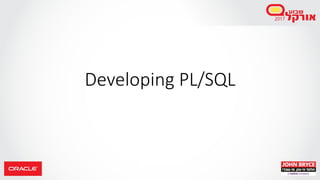 Developing PL/SQL
 