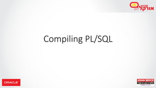 Compiling PL/SQL
 