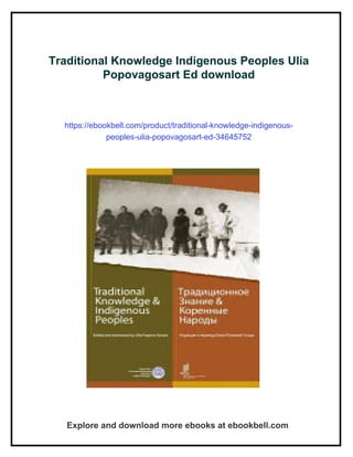 Traditional Knowledge Indigenous Peoples Ulia Popovagosart Ed | PDF