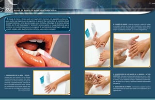 23
01
02 03
04
El masaje de manos y brazos suele ser la parte de la manicura más agradable y atrayente,
pues resulta muy relajante para el organismo en general. Hay muchos tipos de maniobras desde
el masaje tradicional a otros tipos de masajes como el shiatsu, reflexología de las manos, drenaje
linfático, etc. En este “paso a paso” o “protocolo” vamos a explicar un masaje tradicional, que se
comienza con movimientos suaves en una especie de acariciamiento, hasta llegar a aplicar una
presión enérgica sobre la piel y terminar de forma suave, como se empezó.
1. PREPARACIÓN DE LA MESA Y ÚTILES -
Aunque para este protocolo no se utilizarán
muchos materiales, será necesario tener (como
siempre que se esté por empezar una labor de
manicura), la superficies limpias, sobre todo en
las que la modelo apoyará sus manos. También
los contenedores de las cremas deberán estar
limpios para dar una imagen de completa serie-
dad y profesionalidad.
2. EXAMEN DE MANOS - Antes de comenzar a realizar el masaje
es necesario observar las manos de la modelo por si tuviera alguna
contraindicación para realizarlo (ejemplo: si existiera algún tipo de
hongos no podríamos practicarlo, ya que nos contagiaríamos).
02
3. DESINFECCIÓN DE LAS MANOS DE LA MODELO Y DE LAS
NUESTRAS - Este paso es indispensable siempre que vamos a reali-
zar un trabajo de manicura, tanto por la seguridad nuestra como la de
la modelo, ya que evitaremos contagios indeseados de enfermeda-
des. Se realiza con un spray o vaporizador diseñado especialmente
para este fin.
4. APLICACIÓN DE LA CREMA - Comenzamos a esparcir la crema
para masaje sobre las manos de la modelo como explicaremos en el
siguiente paso.
MASAJE DE MANOS EN MANICURA TRADICIONAL
 