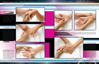 Manual de Manicura Fácil
Manual de Manicura Fácil
19. ESTIRAMIENTO DE LOS
DEDOS - Trabajamos los de-
dos uno a uno, realizándoles un
estiramiento. Mientras que con
nuestra mano izquierda sujeta-
mos la mano de la modelo, con
la derecha sujetamos cada dedo
produciendo un movimiento de
torsión desde la base hasta la
punta, para seguir con la acti-
vación de la circulación, a la vez
que se intenta mejorar la estili-
zación de la mano.
20. AMASAMIENTO DEL EN-
VÉS DE LA MANO - Volvemos
la mano de la modelo y le tra-
bajamos la palma con nuestros
pulgares, insistiendo en las zo-
nas de almohadillas, que es el
lugar donde se almacena la gra-
sa y líquidos de deshecho.
21 - 22. RENOVACIÓN VENOSA - En el centro de la palma de la mano, presionamos con las yemas de nuestros pulgares y
subimos suavemente hacia la flexura, en la cara interna del antebrazo, tocando las venas más superficiales para conseguir
un mejor retorno sanguíneo y favorecer la circulación periférica.
20
19
23 - 24. FRICCIÓN PROFUNDA
DE MANO Y BRAZO - Con am-
bas manos puestas encima de
los dedos de la modelo iremos
subiendo muy despacio hasta
llegar al codo. Una vez aquí, las
bajamos por los lados de su an-
tebrazo muy suavemente para
volver a comenzar. En este pun-
to del proceso, los movimientos
deben ser más enérgicos para
ganar calor, favorecer la elimi-
nación de toxinas y aflojar los
músculos más grandes.
18
23
30
31
MASAJE DE MANOS EN MANICURA TRADICIONAL
Manual de Manicura Fácil
18. FLEXIÓN DE DEDOS - Su-
jetando con nuestra mano iz-
quierda la mano de la modelo,
con la mano derecha trabaja-
mos las articulaciones realizan-
do una acción de desbloqueo
de las articulaciones de cada
uno de los dedos, nudillos y
zonas óseas de la mano, tonifi-
cando los tejidos cutáneos.
22
21
 
