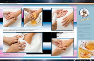 Manual de Manicura Fácil
Manual de Manicura Fácil
8 - 9. TONIFICACIÓN - No existe una buena limpieza sin tonificación:
es el complemento ideal de la leche limpiadora.
En este caso vamos a utilizar un tónico de hierbas a base de extrac-
tos de plantas de camomila, tila, caléndula y salvia.
09
08
07
6. RETIRADA DE LA LECHE LIMPIADORA - Se enjuaga la piel con abundante agua fría para quitar los restos del deter-
gente que contiene la leche limpiadora, tratando de no frotar demasiado la piel con la esponja.
05 06
Estas son las propiedades de cada
componente del tónico que utilizamos
en este procedimiento:
CAMOMILA: Acción antiinflamatoria,
bactericida, fungicida, sedante suave
TILA: Astringente (contrae los tejidos,
da firmeza)
SALVIA: Astringente, antibiótica, tonifi-
cante del sistema nervioso, cicatrizan-
te, antiinflamatoria
CALÉNDULA: Descongestiva, antisép-
tica y antibiótica, calmante, cicatrizante
¿Sabías?
64
65
LIFTING COSMÉTICO DE MANOS
Manual de Manicura Fácil
7. SECADO DE MANO - Las manos se secan suavemente quitando todos los restos de humedad. Evitaremos la fricción
excesiva, pues esto podría causar enrojecimientos y/o sensibilización innecesaria de la piel.
 