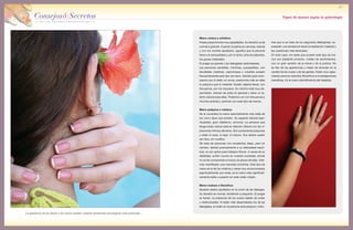 Consejos&Secretos
de los mejores profesionales
97
Consejos&Secretos
de los mejores profesionales
Tipos de manos según la quirología
tras que si se trata de los segundos (falanginas), ex-
presarán una tendencia hacia la realización material y
las cuestiones más terrenales.
En todo caso, los seres que poseen este tipo de ma-
nos son bastante sinceros, nobles de sentimientos,
con un gran sentido de la moral y de la justicia. No
se fían de las apariencias y tratan de ahondar en la
verdad de las cosas y de las gentes. Están muy capa-
citados para los estudios filosóficos e investigaciones
científicas. Es la mano identificatoria del idealista.
Mano cónica o artística:
Posee proporciones muy agradables. Su tamaño va de
normal a grande. Cuando la palma es carnosa, blanda
y con los montes abultados, significa que la persona
tiene a la sensualidad y, por lo tanto, ama los placeres,
los goces materiales.
El pulgar es grande y las falangetas redondeadas.
Las personas sensibles, intuitivas, susceptibles, con
facultades creativas, caprichosas y volubles poseen
frecuentemente este tipo de mano. Sienten gran entu-
siasmo por lo bello; en suma, predomina más en ellas
lo psíquico que lo material. Suelen dejarse llevar, con
frecuencia, por los impulsos. Su instinto está muy de-
sarrollado. Adoran las artes en general y tiene un ta-
lento natural para ellas. Podemos ver con frecuencia a
muchos actores y actrices con este tipo de manos.
Mano psíquica o mística:
Se la considera la mano esencialmente más bella de
los cinco tipos que existen. Su aspecto denota espi-
ritualidad, gran idealismo, armonía. La persona que
tenga estas manos está en relación directa con las vi-
braciones íntimas del alma. Son sumamente psíquicas
y odian lo soez, lo bajo, lo impuro. Sus dedos suelen
ser lisos, sin nudillos.
Se trata de personas con excelentes ideas, pero en
cambio, debido precisamente a su delicadeza espiri-
tual, no son aptos para trabajos físicos. A causa de su
debilidad, sufren mucho en nuestra sociedad, donde
no se les comprende e incluso se abusa de ellas. Ade-
más manifiestan una marcada ciclotimia. Este tipo de
mano es la de los místicos y seres muy evolucionados
espiritualmente; por ende, es la mano más significati-
vamente bella y superior en este orden citado.
Mano nudosa o filosófica:
Muestra dedos abultados en la unión de las falanges.
Su tamaño es normal, tendiendo a pequeño. El pulgar
es fuerte. La presencia de los nudos hablan de orden
y meticulosidad. Si están más desarrollados los de las
falangetas, el orden en la persona será psíquico; mien-
La apariencia de los dedos y las manos revelan nuestras tendencias psicológicas más profundas.
 