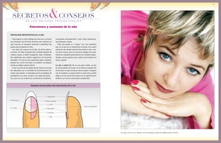 de los mejores profesionales
SECRETOS&CONSEJOS
19
PARTES MÁS IMPORTANTES DE LA UÑA
2. Lúnula
1. Raíz
3. Lecho
Surco longitudinal
4. Cutícula
5. Eponiquio
6. Peroniquio
7. Hiponiquio
8. Placa ungueal
Esquema de las partes más importantes de la uña
La uñas, junto con el cabello, son los espejos donde se refleja nuestro interior.
compuesta principalmente -entre otras sustancias-
de proteínas y azufre.
Toda uña posee su “cuerpo” con una superficie
lisa, en la que se ve claramente la lúnula; sus cuatro
extremos van desde el borde libre hasta la raíz o ma-
triz de la misma, que se encuentra debajo de la piel.
Hacia los costados apreciaremos los canales longitu-
dinales, surcos gracias a los cuales la uña se fija en el
lecho ungueal.
La raíz o matriz (1): No es una parte visible, ya que
se ubica debajo de la piel, en el extremo opuesto del
borde libre. Es aquí donde la uña se origina. Si alguna
vez se recibiera un golpe fuerte en esta zona, podría
llegar a ocurrir que la uña crezca con un aspecto poco
estético, por eso es importante cuidarla bien.
Para realizar un buen trabajo de manicura y conocer
con precisión los términos técnicos que veremos en
este manual, es necesario aprender a identificar las
partes que componen la uña.
Las uñas son anexos de la piel, de forma plana y
convexa. En ellas se puede leer el estado general de
nuestro cuerpo: si están rozagantes, lisas y brillantes,
ello significará que nuestro organismo se encuentra
saludable. Por eso es tan importante saber cuidarlas:
porque son, junto a los ojos y el cabello, los espejos
donde se refleja nuestro interior.
Al ser la punta de los dedos de las manos y los pies
tan delicados por la cantidad de terminaciones ner-
viosas que poseen, la naturaleza se ha encargado de
protegerlos con uñas, es decir, con capas de quera-
tina, que es una materia de consistencia resistente
Estructura y anatomía de la uña
 