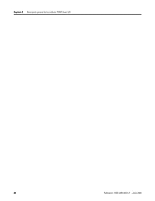 20 Publicación 1734-UM013B-ES-P – Junio 2009
Capítulo 1 Descripción general de los módulos POINT Guard I/O
 