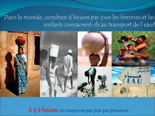 4 à 6 heures en moyenne par jour par personne.
 