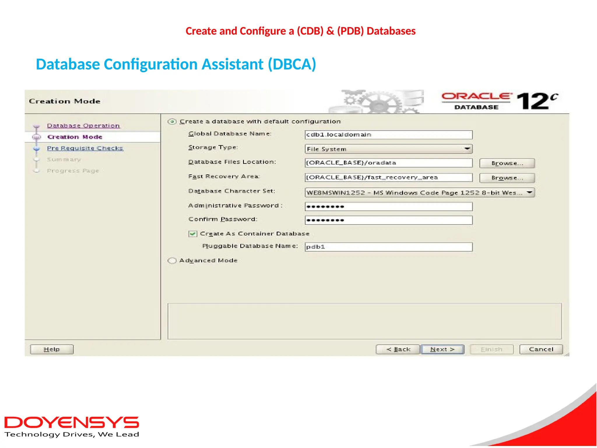 Create and Configure a (CDB) & (PDB) Databases
Database Configuration Assistant (DBCA)
 
