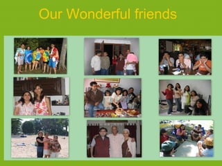 Our Wonderful friends
 