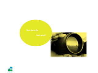 Mot de la fin
Last word
 
