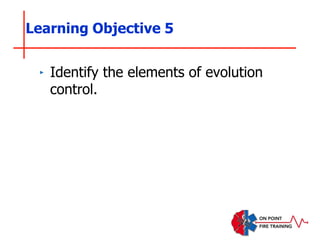 ‣ Identify the elements of evolution
control.
Learning Objective 5
 