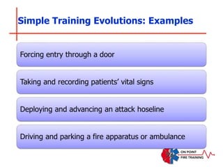 Simple Training Evolutions: Examples
 