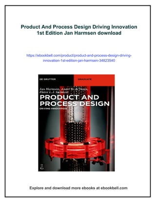 Product And Process Design Driving Innovation 1st Edition Jan Harmsen | PDF