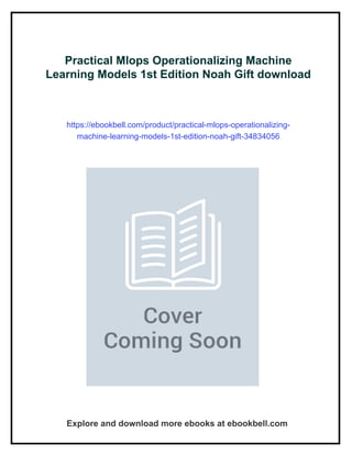 Practical Mlops Operationalizing Machine Learning Models 1st Edition ...