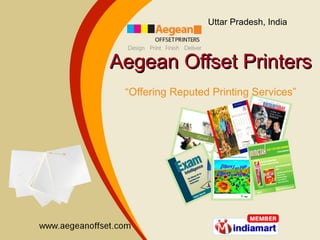 Aegean Offset Printers “ Offering Reputed Printing Services” 