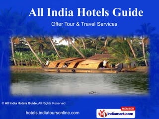Offer Tour & Travel Services




© All India Hotels Guide, All Rights Reserved


                hotels.indiatoursonline.com
 