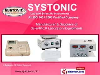 Manufacturer & Suppliers of
                              Scientific & Laboratory Equipments




© Systonic, All Rights Reserved


             www.systonic.co.in
 