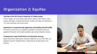Overview of the 2017 breach impacting 147 million people
In 2017, Equifax, one of the largest credit bureaus, suffered a data breach in which
personal information, including Social Security numbers, birth dates, and addresses of
147 million Americans, was compromised.
Exploitation of unpatched web application vulnerability (CVE-2017-5638)
The breach occurred due to an unpatched vulnerability in the Apache Struts web
application framework, which hackers exploited to gain access to Equifax's network.
Consequences: Legal ramifications and reputation damage
Equifax faced severe repercussions, including a settlement of up to $700 million and
significant long-term reputational harm, underscoring the societal impact of such
breaches.
Organization 2: Equifax
Photo by MART PRODUCTION on
 