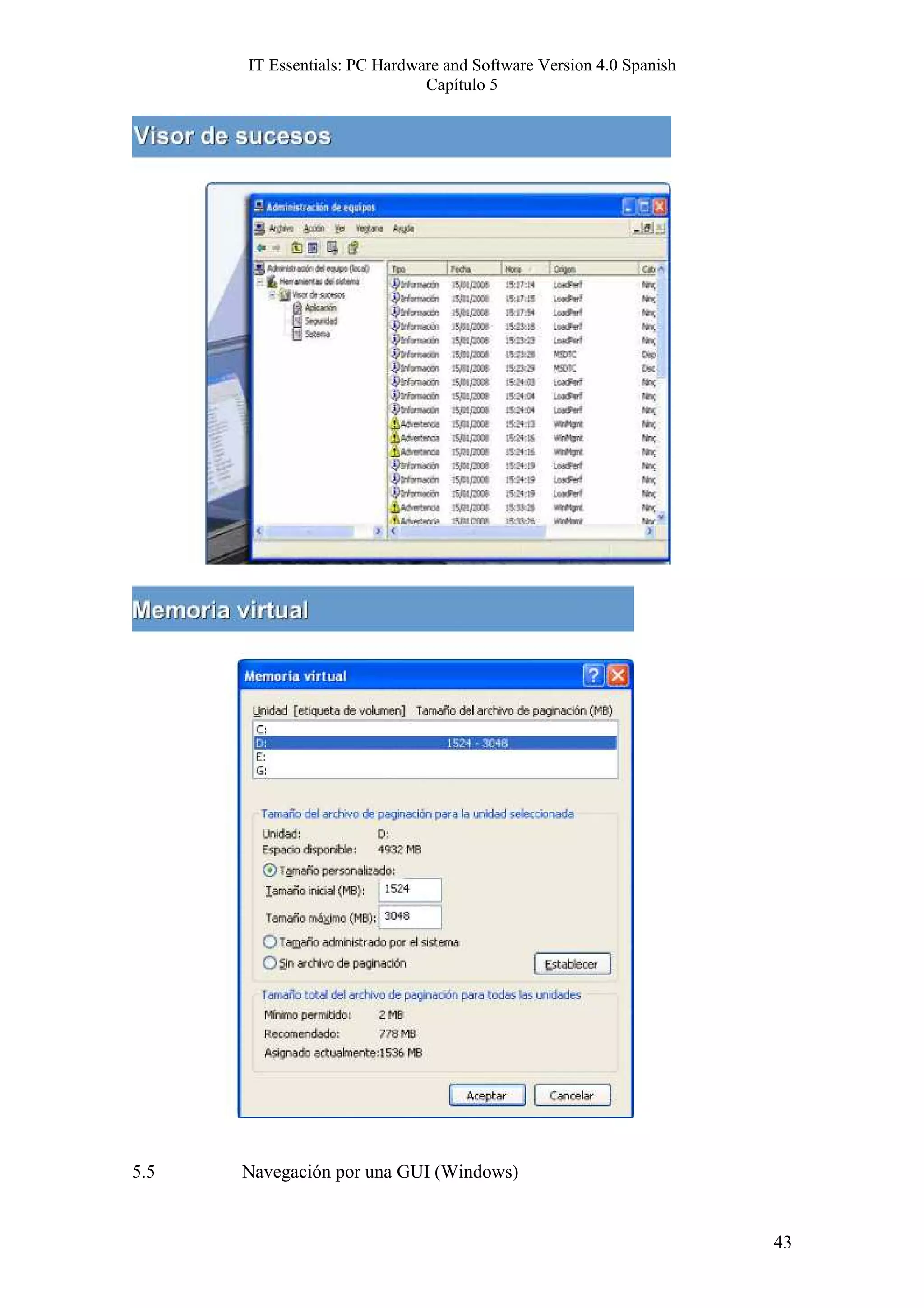 IT Essentials: PC Hardware and Software Version 4.0 Spanish
                              Capítulo 5




5.5   Navegación por una GUI (Windows)


                                                                    43
 