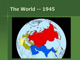 17.471 American National Security Policy17.471 American National Security Policy 55
The WorldThe World ---- 19451945
 