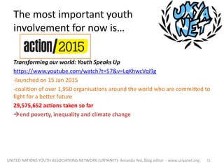 The most important youth
involvement for now is…
Transforming our world: Youth Speaks Up
https://www.youtube.com/watch?t=5...