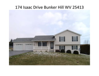 174 Isaac Drive Bunker Hill WV 25413
 