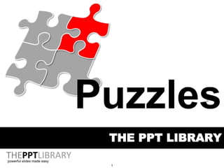 1
THE PPT LIBRARY
Puzzles
 