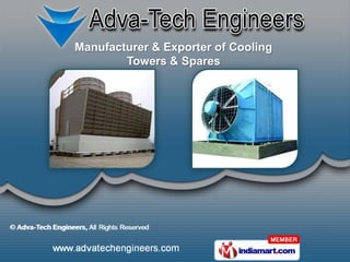 Manufacturer & Exporter of Cooling
        Towers & Spares
 