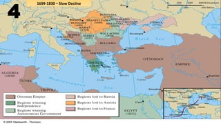 4
1699-1830 – Slow Decline
 