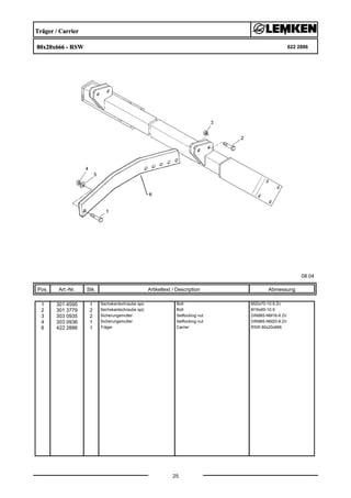 Träger / Carrier
80x20x666 - RSW 622 2886
08.04
Pos. Art.-Nr. Stk. Artikeltext / Description
25
Abmessung
1 301 4595 1 Sechskantschraube spz. Bolt M20x70-10.9 Zn
2 301 3779 2 Sechskantschraube spz. Bolt M16x60-10.9
3 303 0935 2 Sicherungsmutter Selflocking nut DIN985-NM16-8 Zn
4 303 0936 1 Sicherungsmutter Selflocking nut DIN985-NM20-8 Zn
6 422 2886 1 Träger Carrier RSW 80x20x666
 