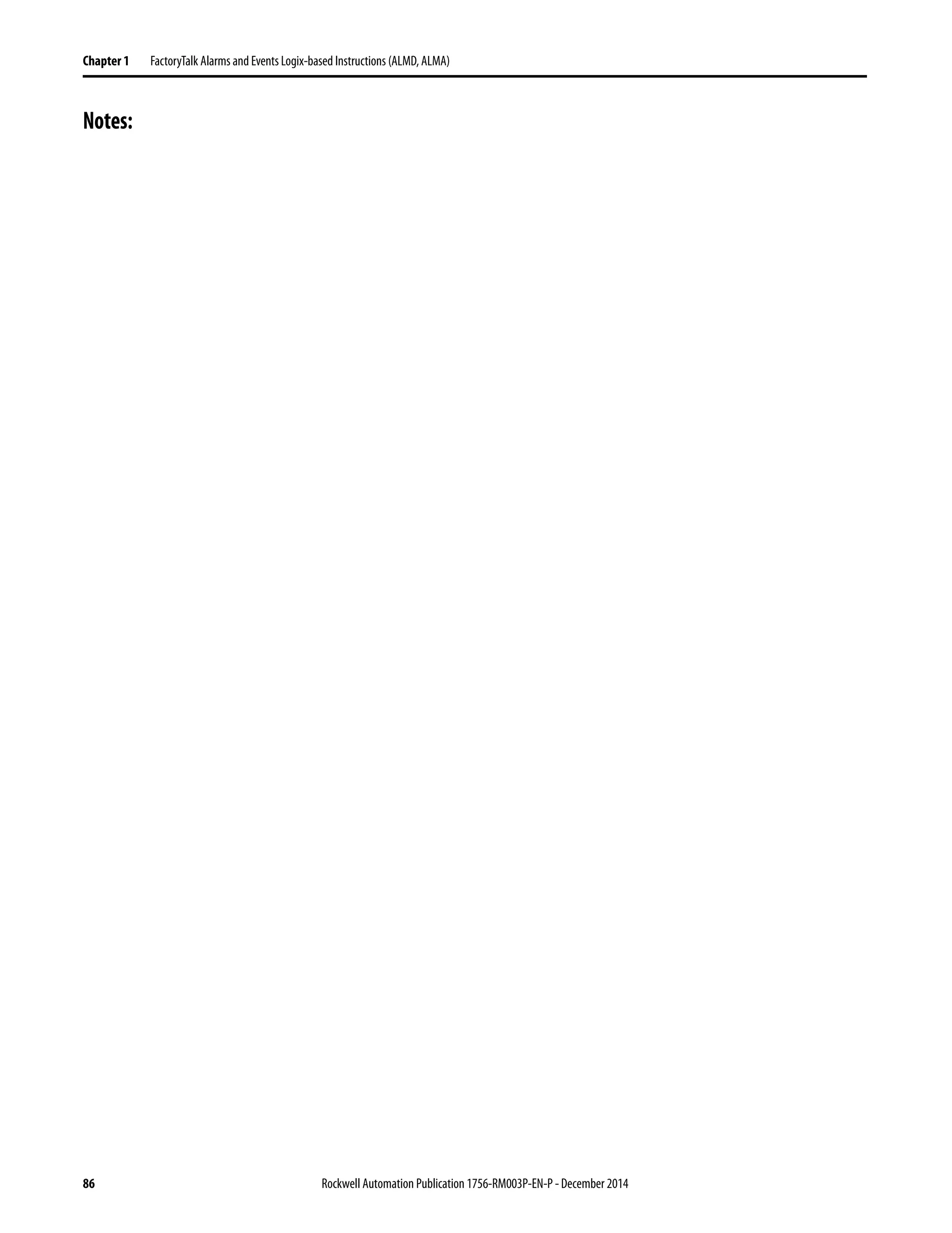 86 Rockwell Automation Publication 1756-RM003P-EN-P - December 2014
Chapter 1 FactoryTalk Alarms and Events Logix-based Instructions (ALMD, ALMA)
Notes:
 