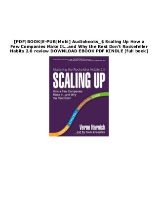 [PDF|BOOK|E-PUB|Mobi] Audiobooks_$ Scaling Up How a
Few Companies Make It...and Why the Rest Don't Rockefeller
Habits 2.0 review DOWNLOAD EBOOK PDF KINDLE [full book]
 