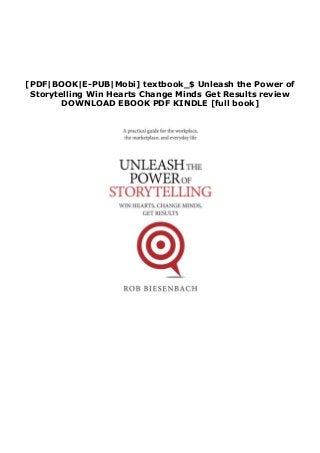 [PDF|BOOK|E-PUB|Mobi] textbook_$ Unleash the Power of
Storytelling Win Hearts Change Minds Get Results review
DOWNLOAD EBOOK PDF KINDLE [full book]
 