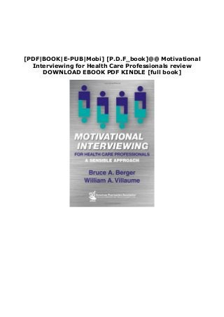 [PDF|BOOK|E-PUB|Mobi] [P.D.F_book]@@ Motivational
Interviewing for Health Care Professionals review
DOWNLOAD EBOOK PDF KINDLE [full book]
 