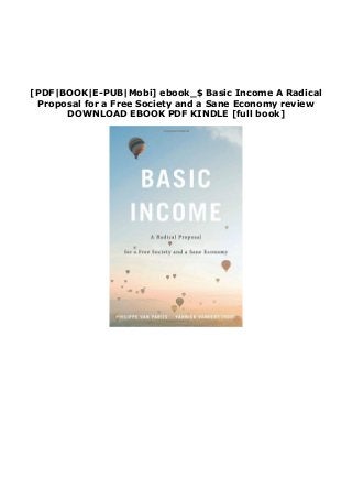 [PDF|BOOK|E-PUB|Mobi] ebook_$ Basic Income A Radical
Proposal for a Free Society and a Sane Economy review
DOWNLOAD EBOOK PDF KINDLE [full book]
 