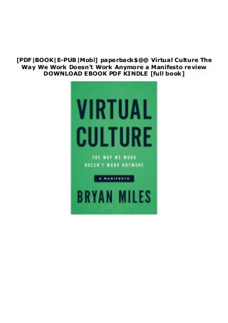 [PDF|BOOK|E-PUB|Mobi] paperback$@@ Virtual Culture The
Way We Work Doesn’t Work Anymore a Manifesto review
DOWNLOAD EBOOK PDF KINDLE [full book]
 