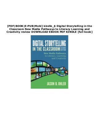 [PDF|BOOK|E-PUB|Mobi] kindle_$ Digital Storytelling in the
Classroom New Media Pathways to Literacy Learning and
Creativity review DOWNLOAD EBOOK PDF KINDLE [full book]
 
