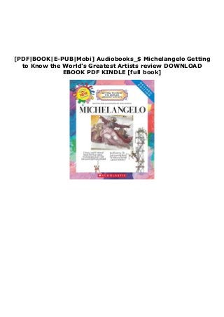 [PDF|BOOK|E-PUB|Mobi] Audiobooks_$ Michelangelo Getting
to Know the World's Greatest Artists review DOWNLOAD
EBOOK PDF KINDLE [full book]
 