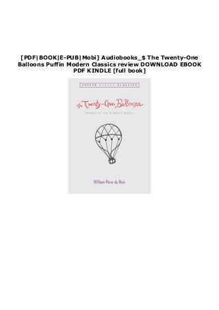 [PDF|BOOK|E-PUB|Mobi] Audiobooks_$ The Twenty-One
Balloons Puffin Modern Classics review DOWNLOAD EBOOK
PDF KINDLE [full book]
 