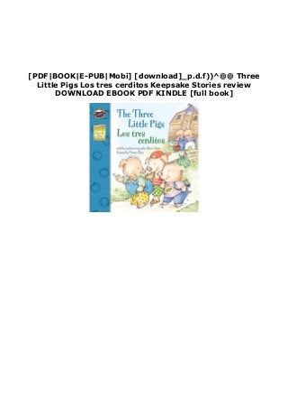 [PDF|BOOK|E-PUB|Mobi] [download]_p.d.f))^@@ Three
Little Pigs Los tres cerditos Keepsake Stories review
DOWNLOAD EBOOK PDF KINDLE [full book]
 