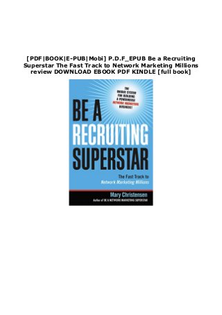 [PDF|BOOK|E-PUB|Mobi] P.D.F_EPUB Be a Recruiting
Superstar The Fast Track to Network Marketing Millions
review DOWNLOAD EBOOK PDF KINDLE [full book]
 