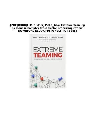 [PDF|BOOK|E-PUB|Mobi] P.D.F_book Extreme Teaming
Lessons in Complex Cross-Sector Leadership review
DOWNLOAD EBOOK PDF KINDLE [full book]
 
