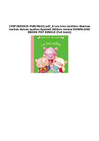 [PDF|BOOK|E-PUB|Mobi] pdf_$ Los tres cerditos ¡Buenas
noches dulces sueños Spanish Edition review DOWNLOAD
EBOOK PDF KINDLE [full book]
 