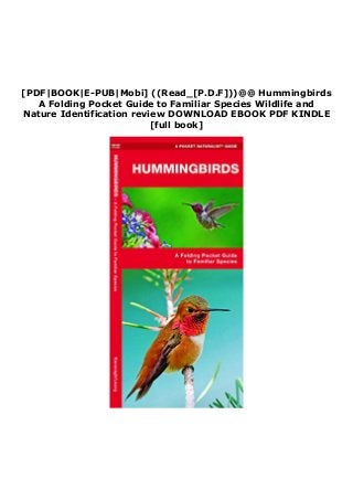 [PDF|BOOK|E-PUB|Mobi] ((Read_[P.D.F]))@@ Hummingbirds
A Folding Pocket Guide to Familiar Species Wildlife and
Nature Identification review DOWNLOAD EBOOK PDF KINDLE
[full book]
 