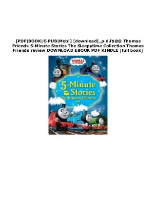 [PDF|BOOK|E-PUB|Mobi] [download]_p.d.f$@@ Thomas
Friends 5-Minute Stories The Sleepytime Collection Thomas
Friends review DOWNLOAD EBOOK PDF KINDLE [full book]
 